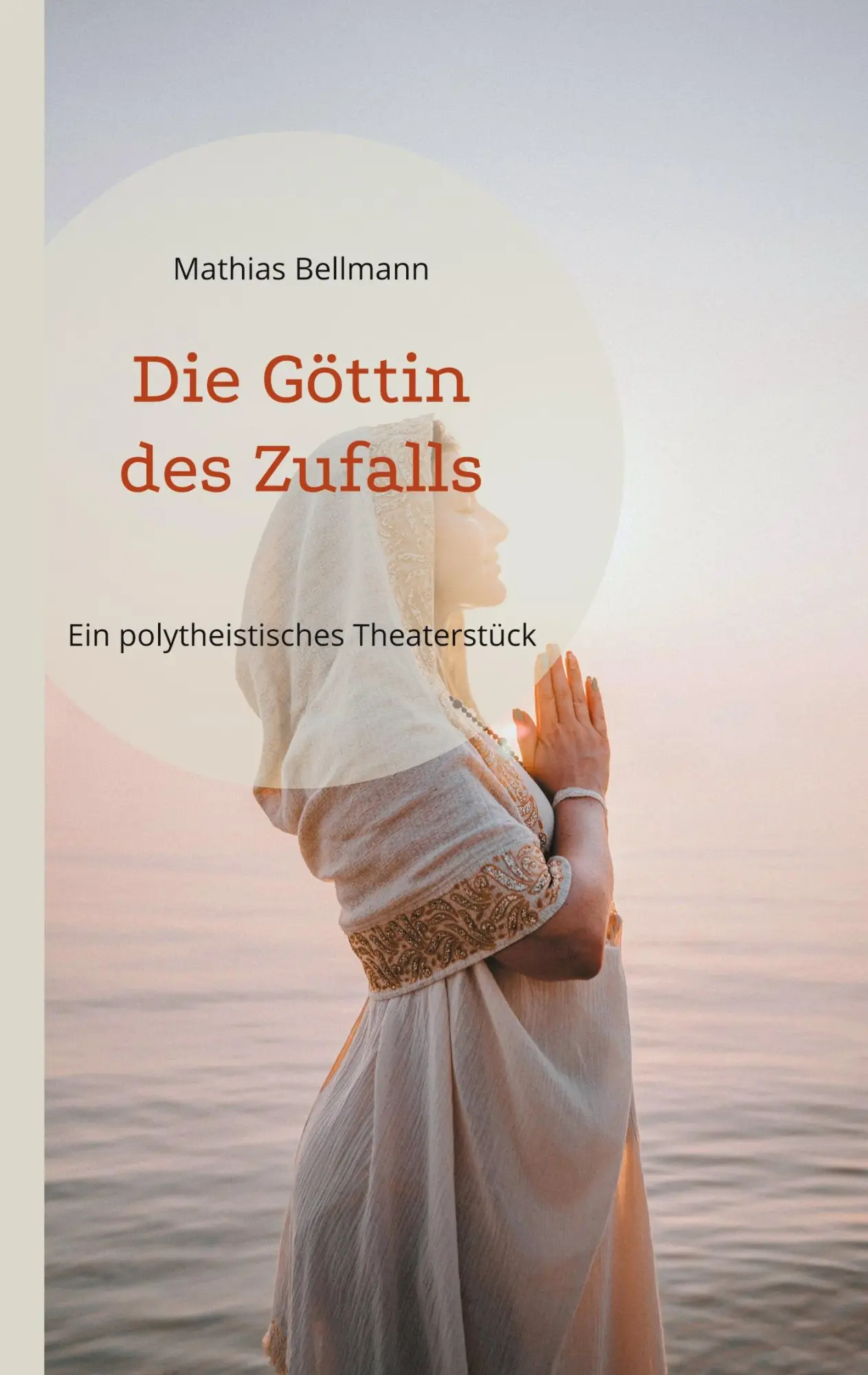 Cover: 9783759759436 | Die Göttin des Zufalls | Ein polytheistisches Theaterstück | Bellmann