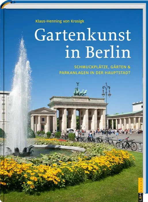Cover: 9783939629436 | Gartenkunst in Berlin | Klaus-Henning von Krosigk | Buch | 240 S.