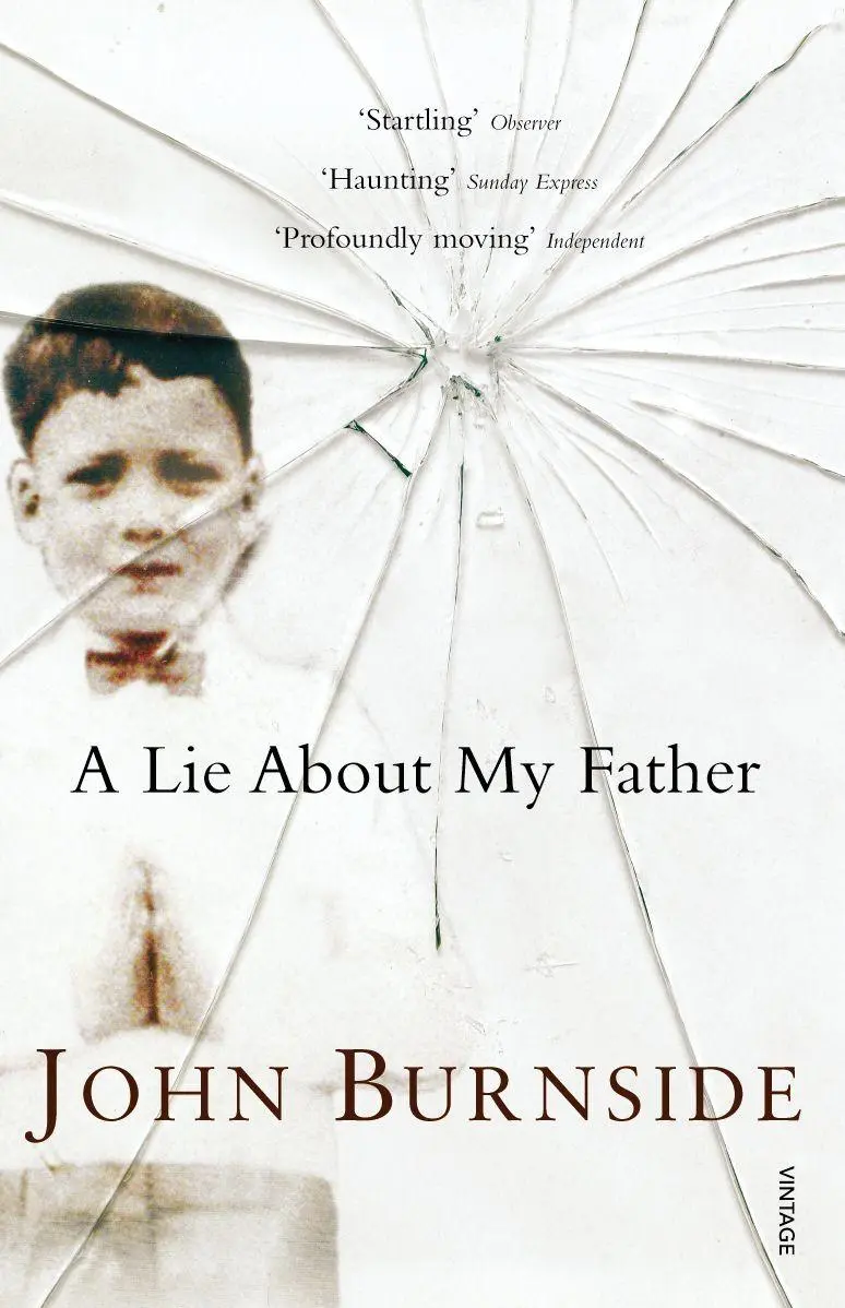 Cover: 9780099479536 | A Lie About My Father | John Burnside | Taschenbuch | 323 S. | 2007 Cover: 9780099479536 | A Lie About My Father | John Burnside | Taschenbuch | 323 S. | 2007
