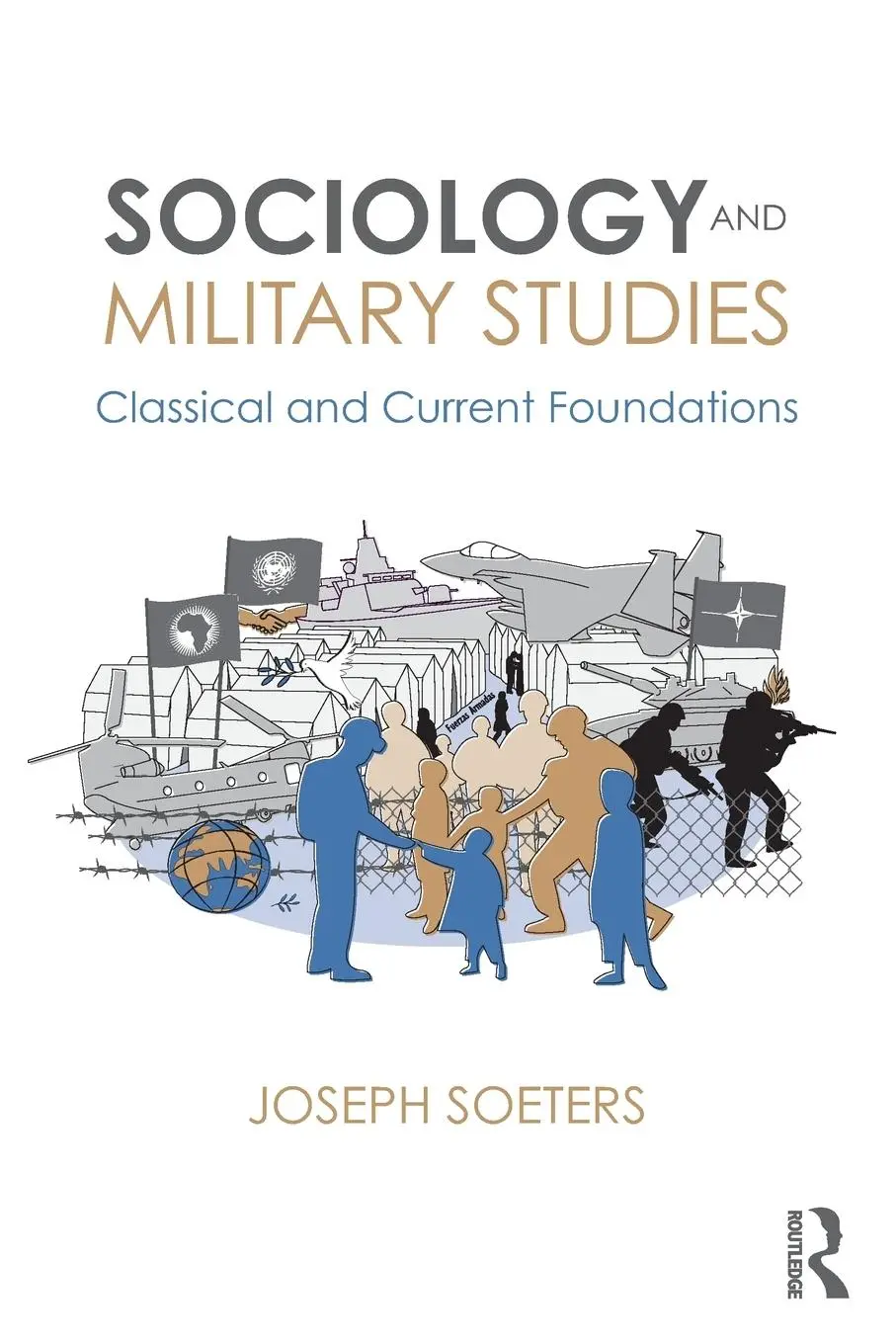 Cover: 9781138739536 | Sociology and Military Studies | Classical and Current Foundations