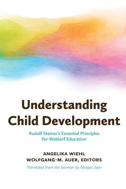 Cover: 9781936849536 | Understanding Child Development: Rudolf Steiner's Essential...