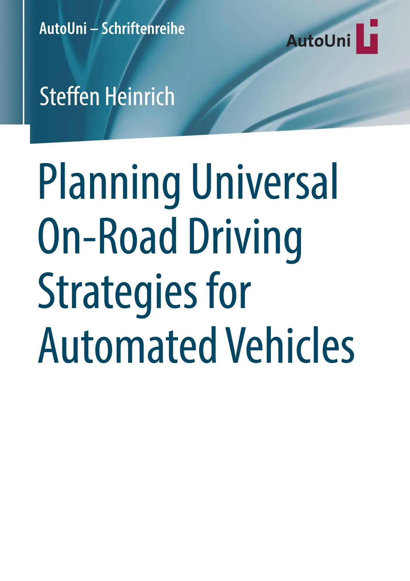 Cover: 9783658219536 | Planning Universal On-Road Driving Strategies for Automated Vehicles