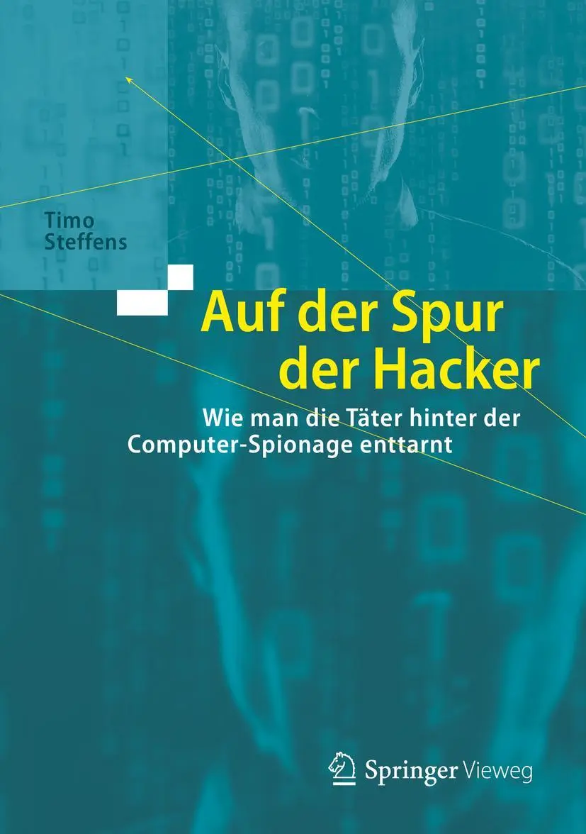 Cover: 9783662559536 | Auf der Spur der Hacker | Timo Steffens | Buch | xii | Deutsch | 2018 Cover: 9783662559536 | Auf der Spur der Hacker | Timo Steffens | Buch | xii | Deutsch | 2018