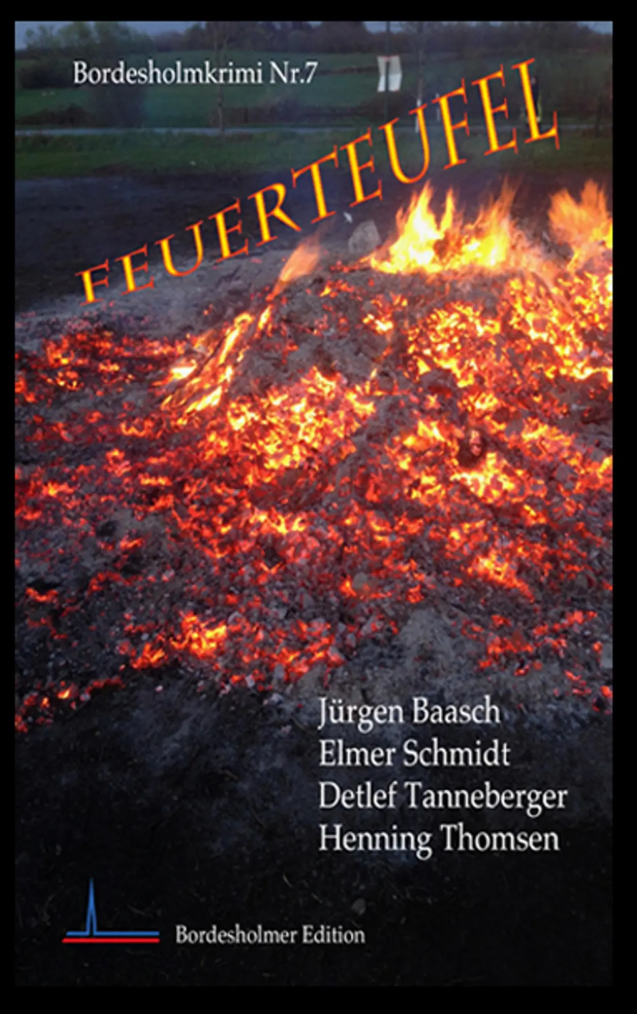 Cover: 9783744899536 | Feuerteufel | Borderholm-Krimi Nr. 7 | Detlef Tanneberger (u. a.)