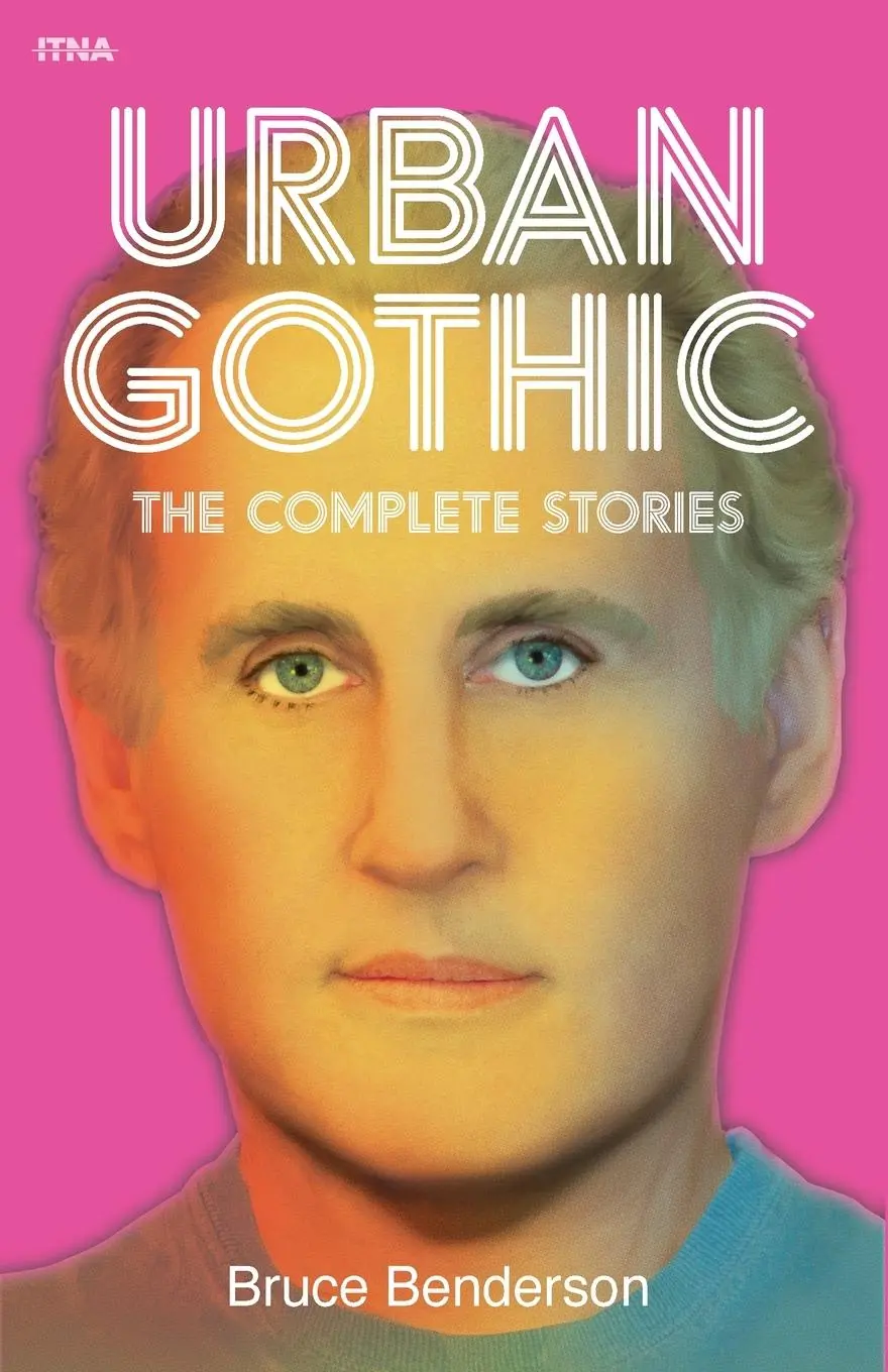Cover: 9780991219636 | Urban Gothic | The Complete Stories | Bruce Benderson | Taschenbuch