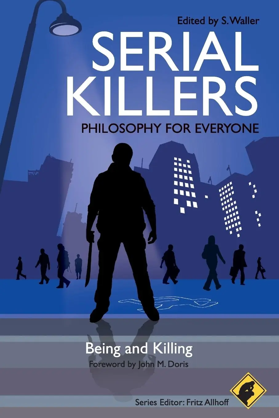 Cover: 9781405199636 | Serial Killers - Philosophy for Everyone | Being and Killing | Buch