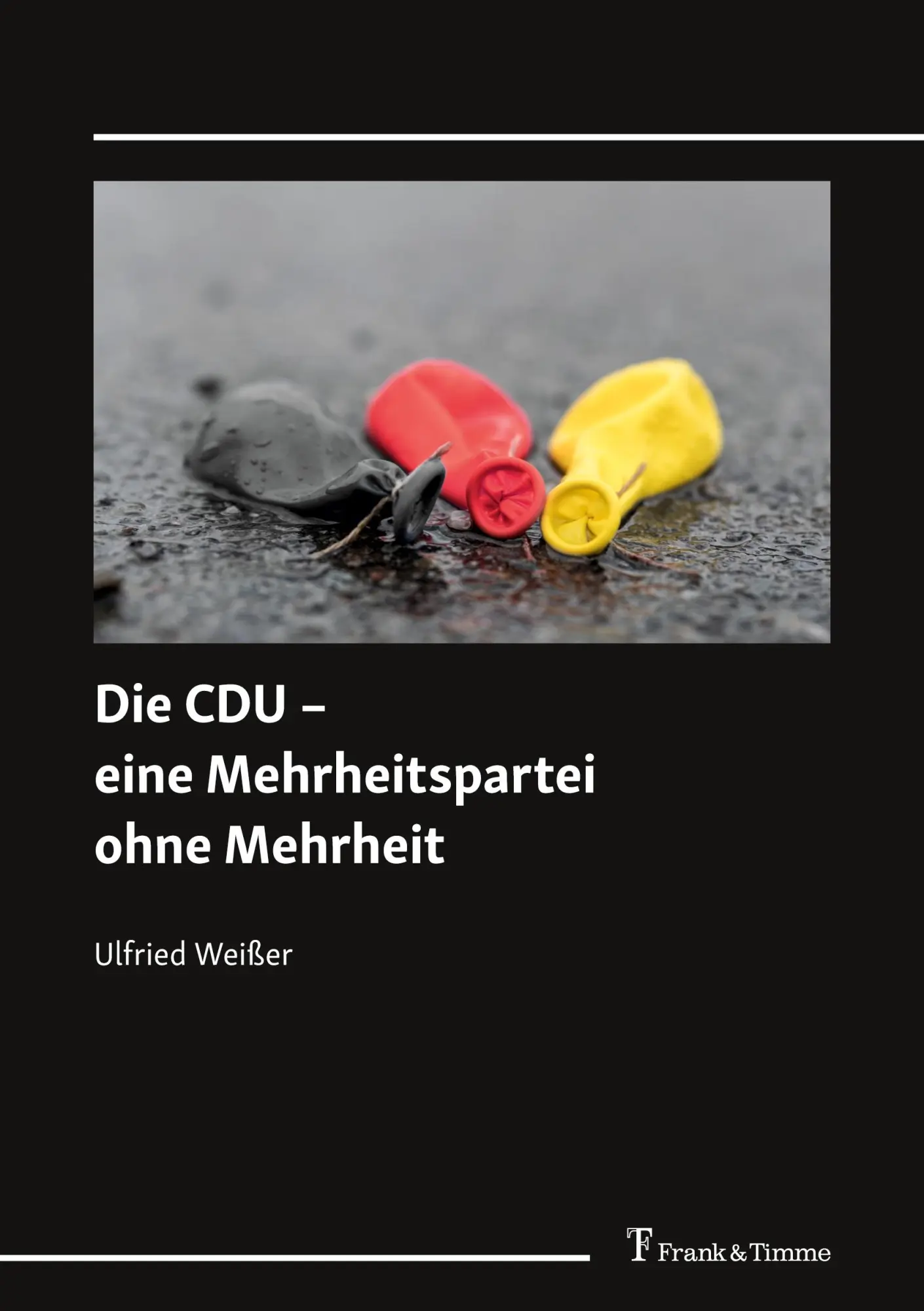 Cover: 9783732909636 | Die CDU - eine Mehrheitspartei ohne Mehrheit | Ulfried Weißer | Buch