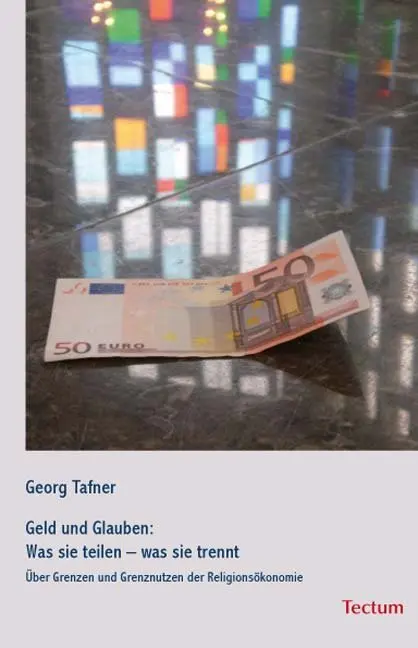 Geld und Glauben: Was sie teilen - was sie trennt