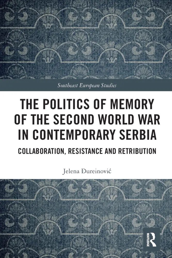 Cover: 9781032239736 | The Politics of Memory of the Second World War in Contemporary Serbia