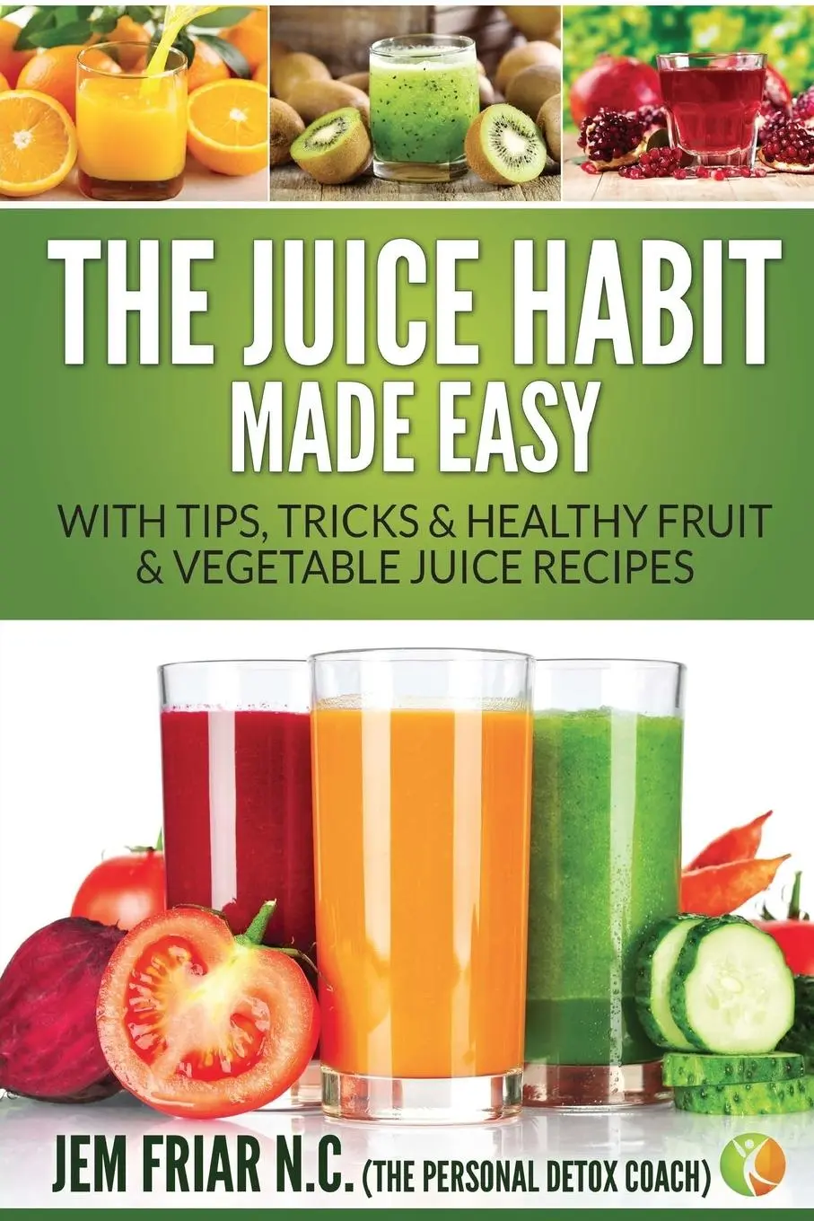 Cover: 9781681859736 | The Juice Habit Made Easy | Jem Friar | Taschenbuch | Englisch | 2017