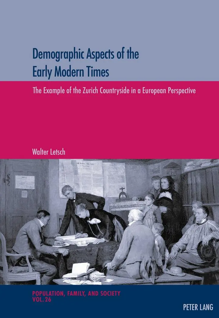 Demographic Aspects of the Early Modern Times: The Example of the Zurich Countryside in a European Perspective (Population, Famille et Société / Population, Family, and Society)