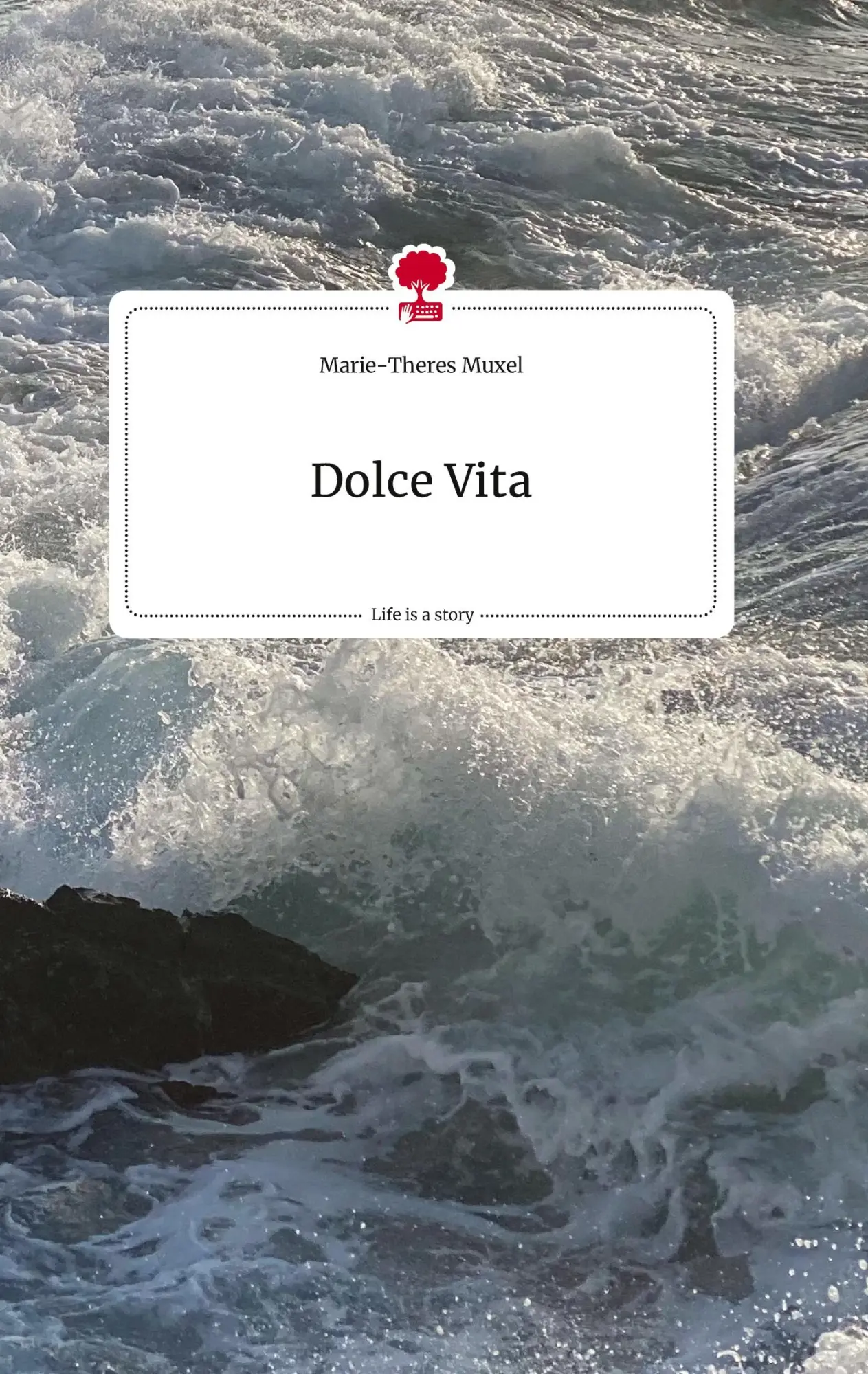 Cover: 9783710809736 | Dolce Vita. Life is a Story - story.one | Marie-Theres Muxel | Buch