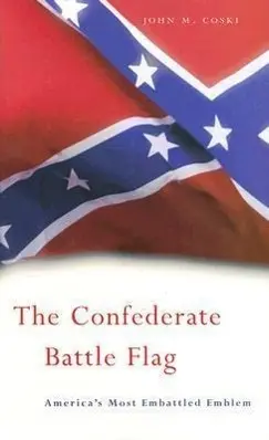 Cover: 9780674019836 | The Confederate Battle Flag | America's Most Embattled Emblem | Coski