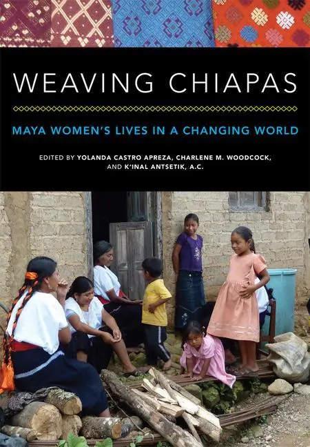 Cover: 9780806159836 | Weaving Chiapas – Maya Women´s Lives in a Changing World | Taschenbuch