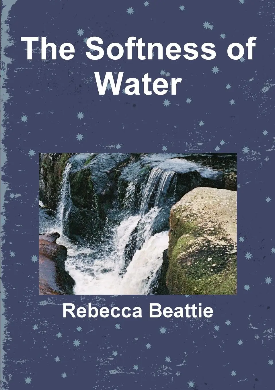 Cover: 9781291169836 | The Softness of Water | Rebecca Beattie | Taschenbuch | Englisch