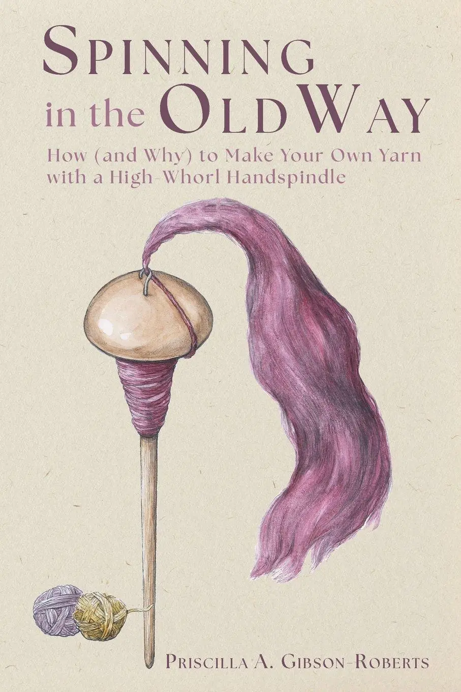 Cover: 9781635619836 | Spinning in the Old Way | Priscilla A. Gibson-Roberts | Taschenbuch