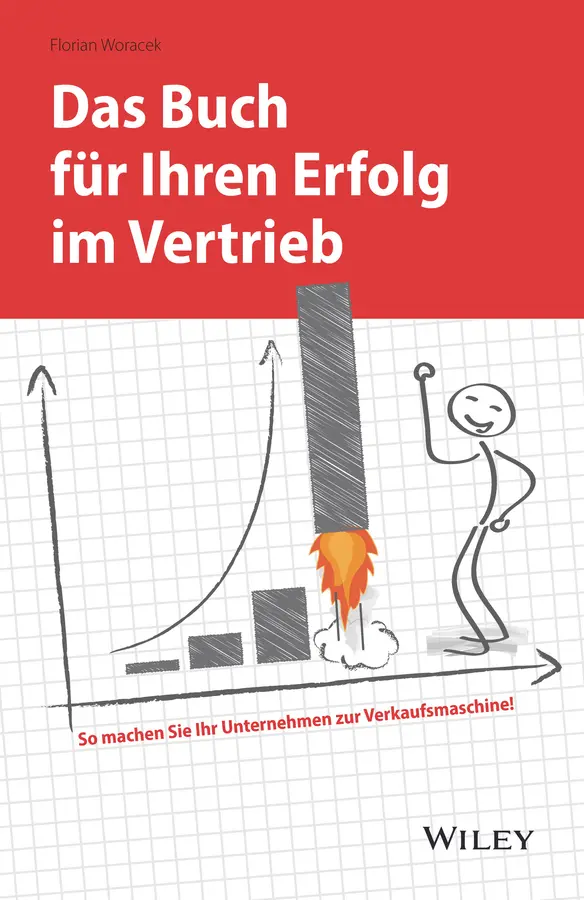 Cover: 9783527509836 | Das Buch für Ihren Erfolg im Vertrieb | Florian Woracek | Buch | 2019