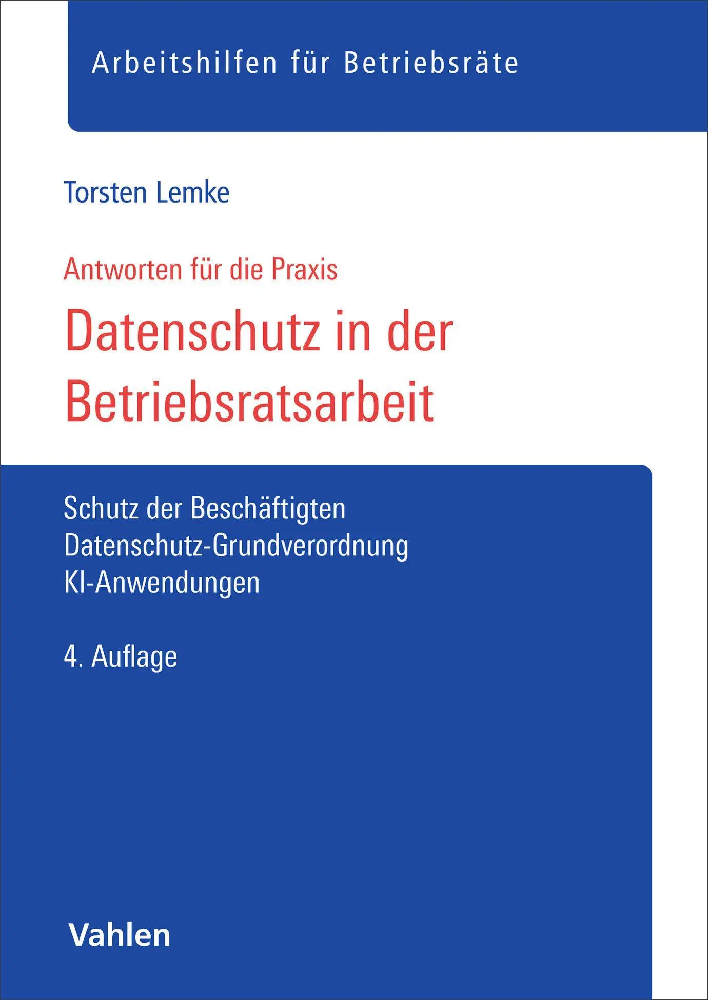 Cover: 9783800679836 | Datenschutz in der Betriebsratsarbeit | Torsten Lemke | Taschenbuch