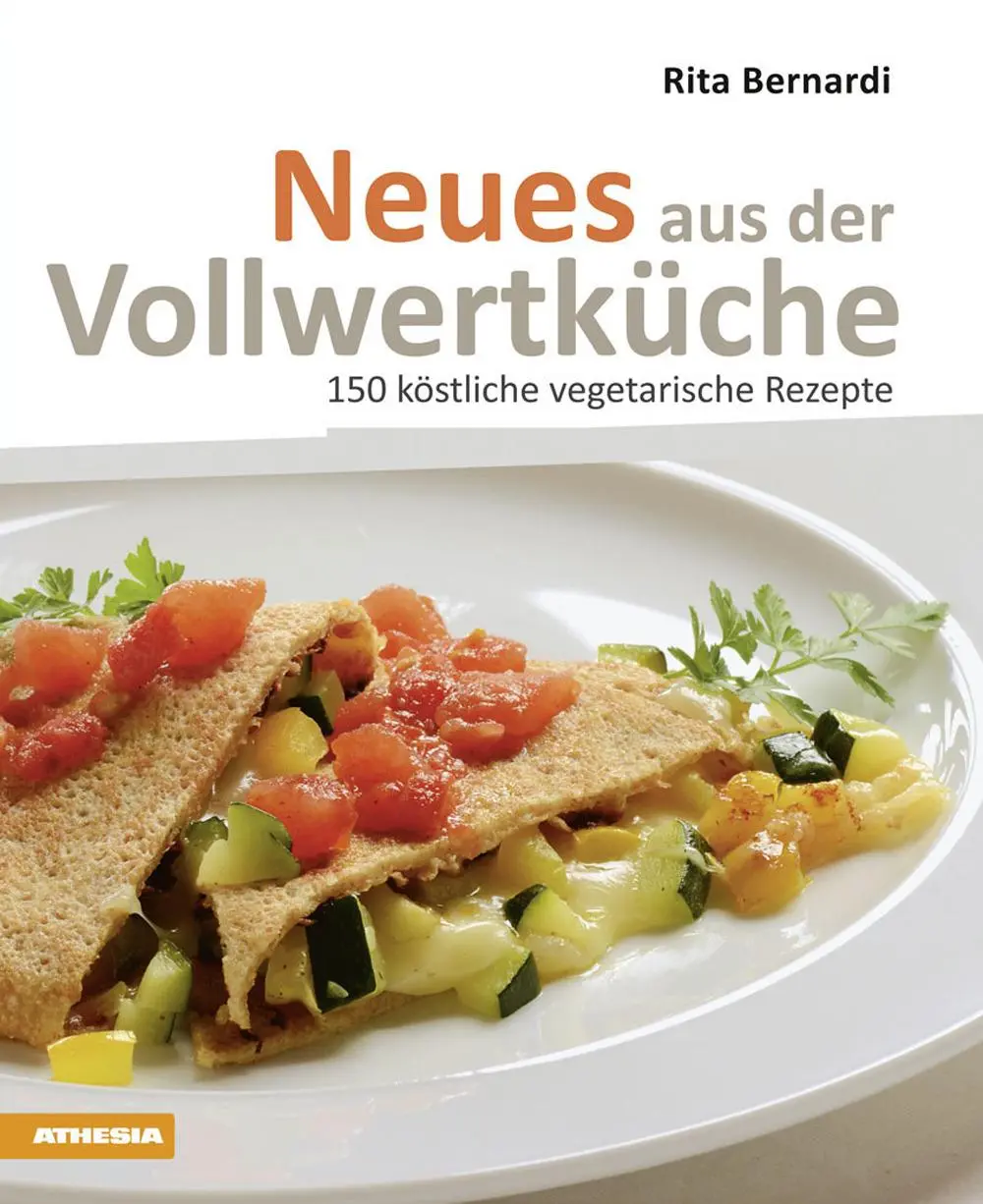 Cover: 9788882669836 | Neues aus der Vollwertkueche | 150 köstliche vegetarische Rezepte