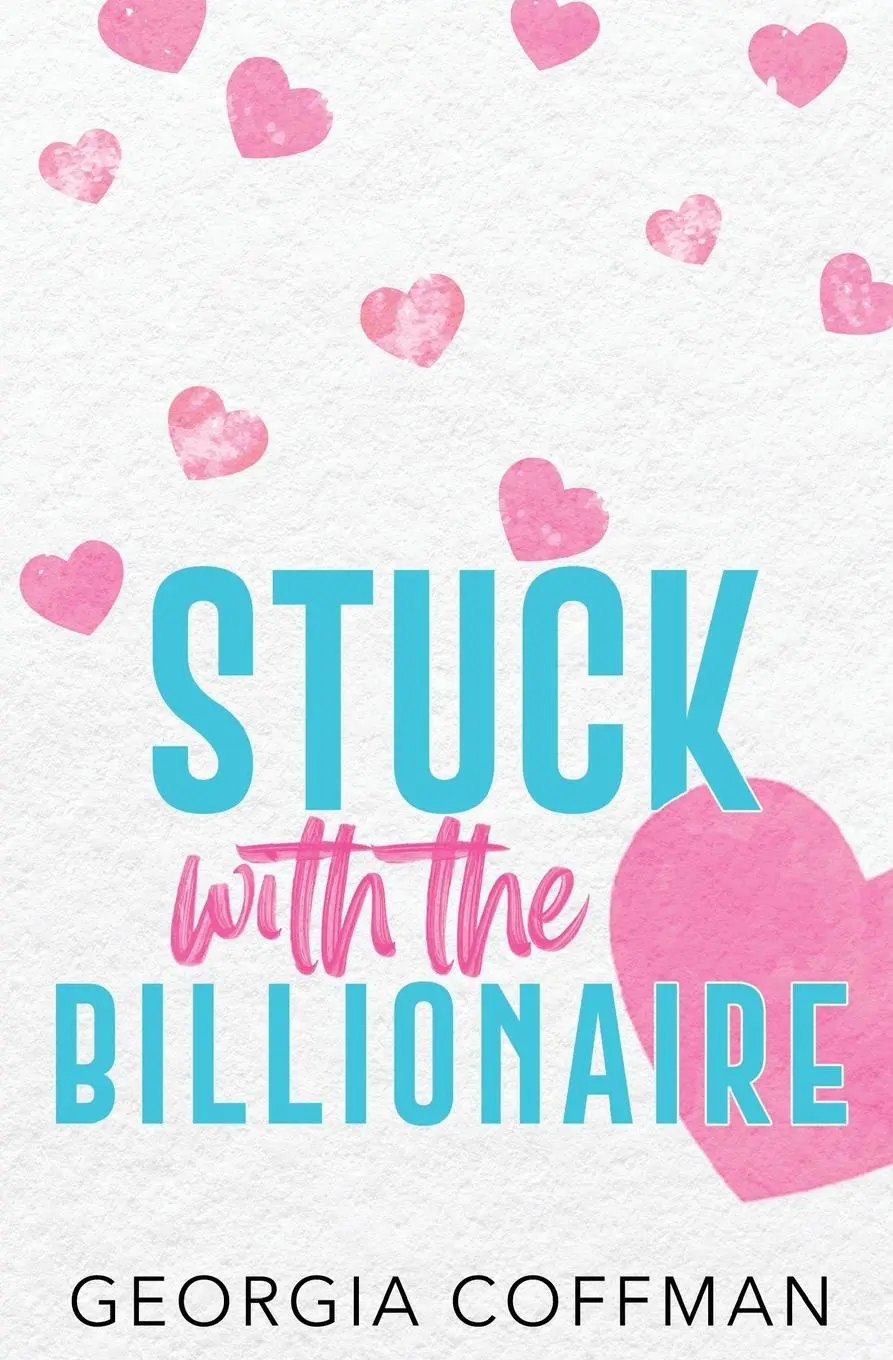 Cover: 9798987389836 | Stuck with the Billionaire | A Brother's Best Friend Romantic Comedy