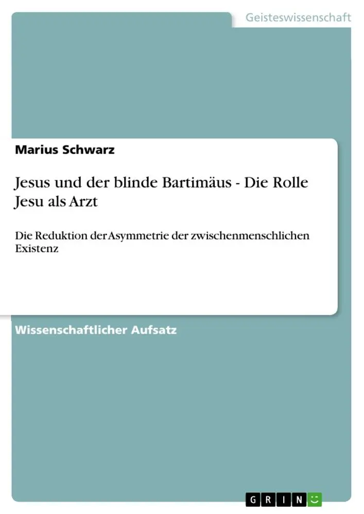 Cover: 9783656129936 | Jesus und der blinde Bartimäus - Die Rolle Jesu als Arzt | Schwarz