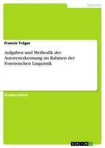 Cover: 9783656439936 | Aufgaben und Methodik der Autorenerkennung im Rahmen der...