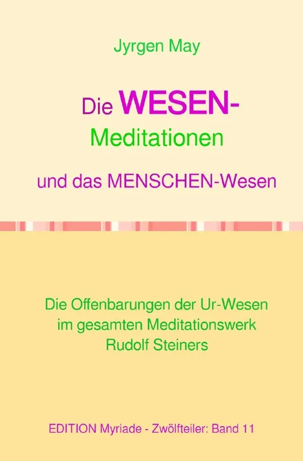 Cover: 9783818729936 | 11. Die WESENS-Meditationen und das Menschenwesen | Jyrgen May | Buch