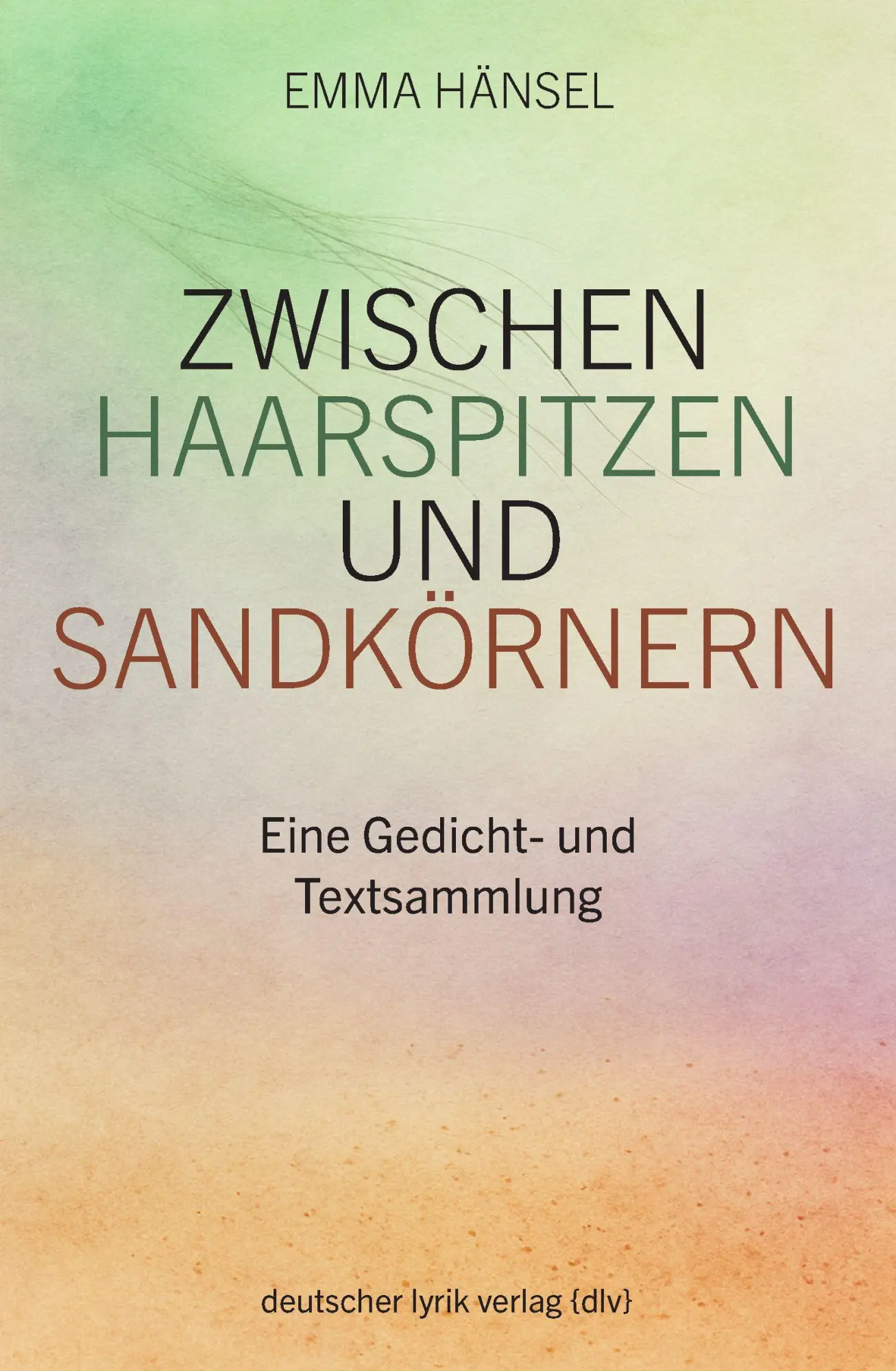 Cover: 9783842249936 | Zwischen Haarspitzen und Sandkörnern | Eine Gedicht- und Textsammlung