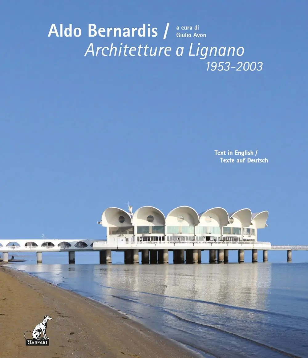 Cover: 9788875419936 | Aldo Bernardis. Architetture a Lignano 1953-2003. Ediz. italiana,...