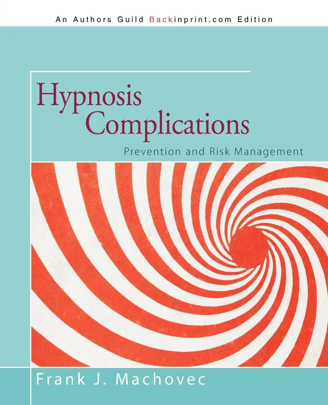 Cover: 9781475960037 | Hypnosis Complications | Prevention and Risk Management | Machovec