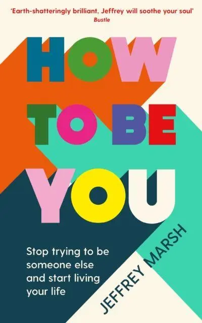 Cover: 9781800810037 | How to Be You | Jeffrey Marsh | Taschenbuch | Kartoniert / Broschiert