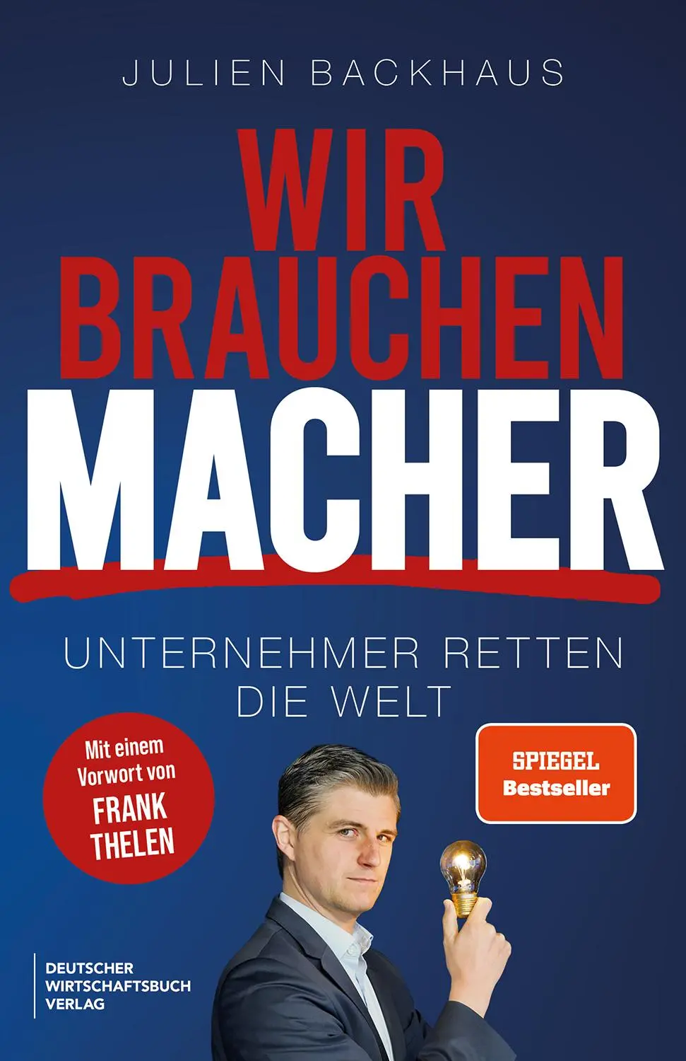 Cover: 9783690660037 | Wir brauchen Macher | Julien Backhaus | Taschenbuch | 160 S. | Deutsch