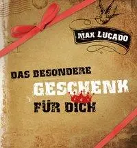 Cover: 9783868270037 | Das besondere Geschenk für Dich | Max Lucado | Buch | 48 S. | Deutsch