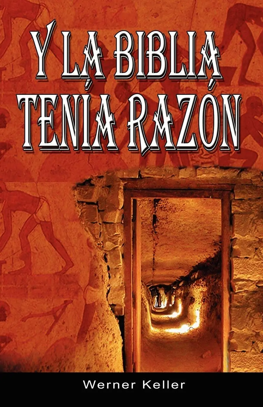 Cover: 9789563100037 | Y La Biblia Tenia Razon (Coleccion de la Biblia de Israel) | Keller
