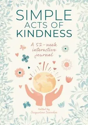 Cover: 9781446310137 | Simple Acts of Kindness | A 52-Week Interactive Journal | Snowden