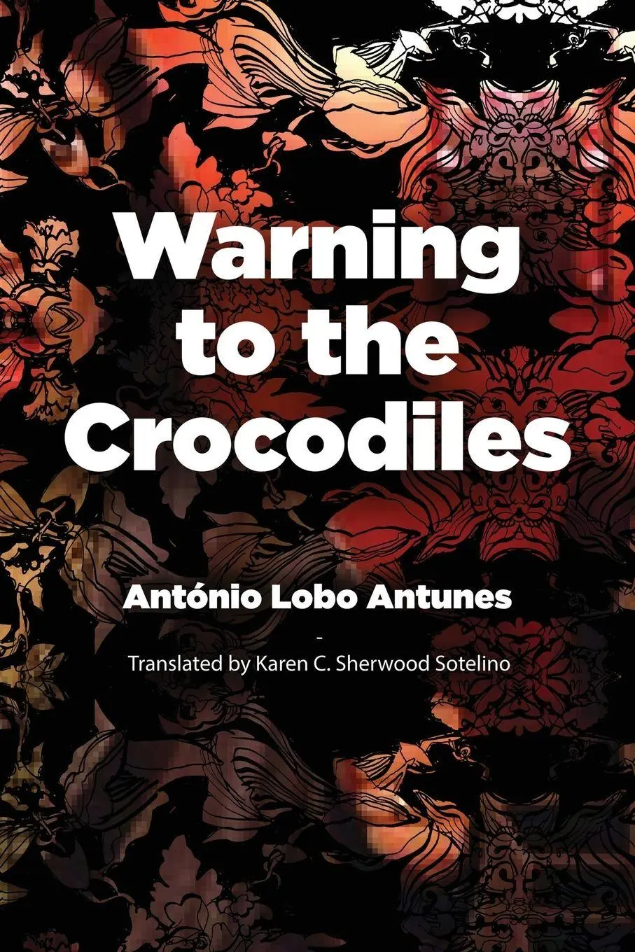 Cover: 9781943150137 | Warning to the Crocodiles | Antonio Lobo Antunes | Taschenbuch | 2021