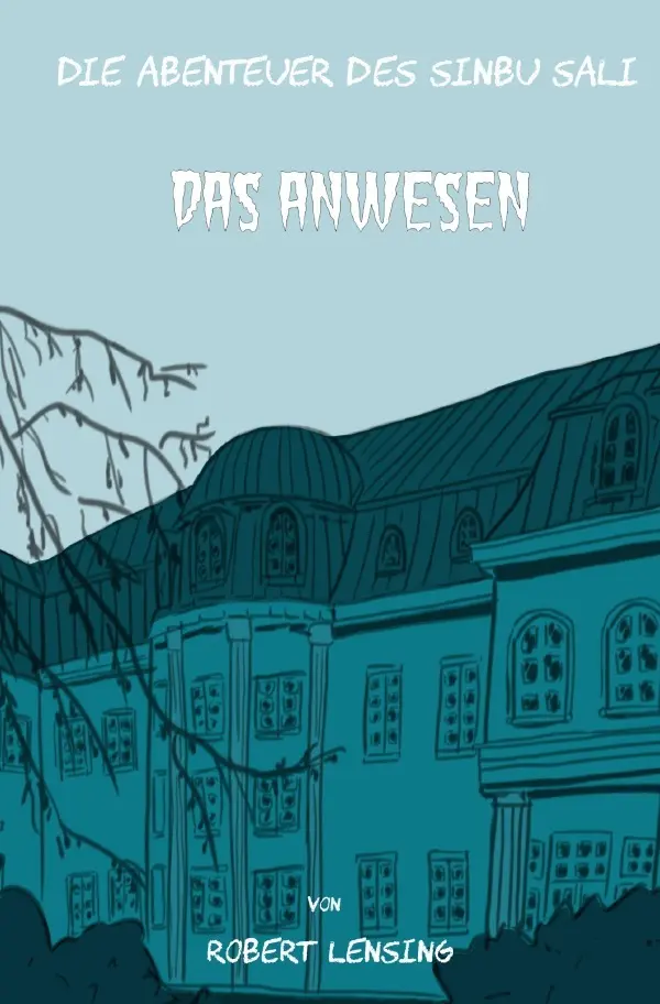 Cover: 9783565150137 | Die Abenteuer des Sinbu Sali - Das Anwesen | DE | Robert Lensing