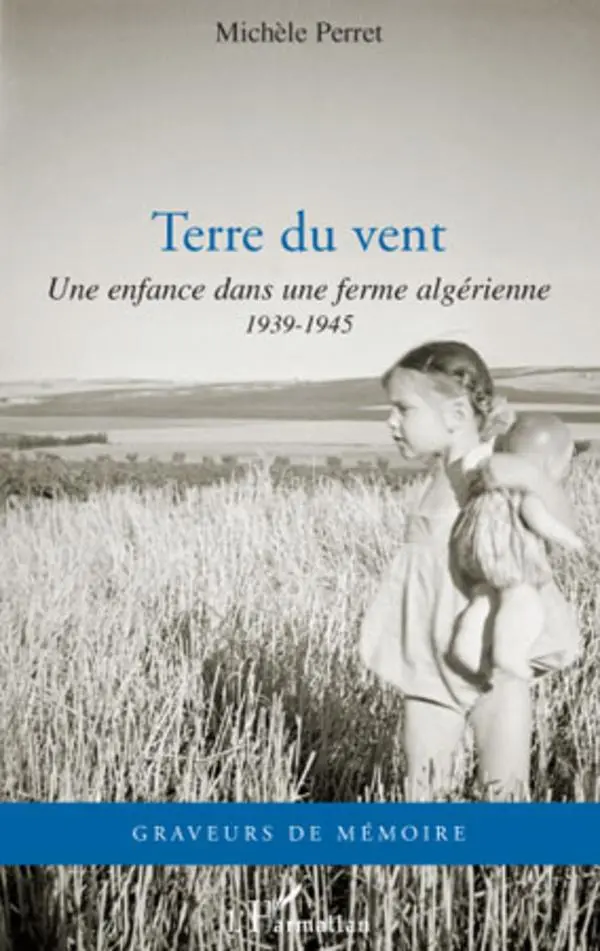 Cover: 9782296100237 | Terre du vent | Une enfance dans une ferme algérienne - 1939-1945