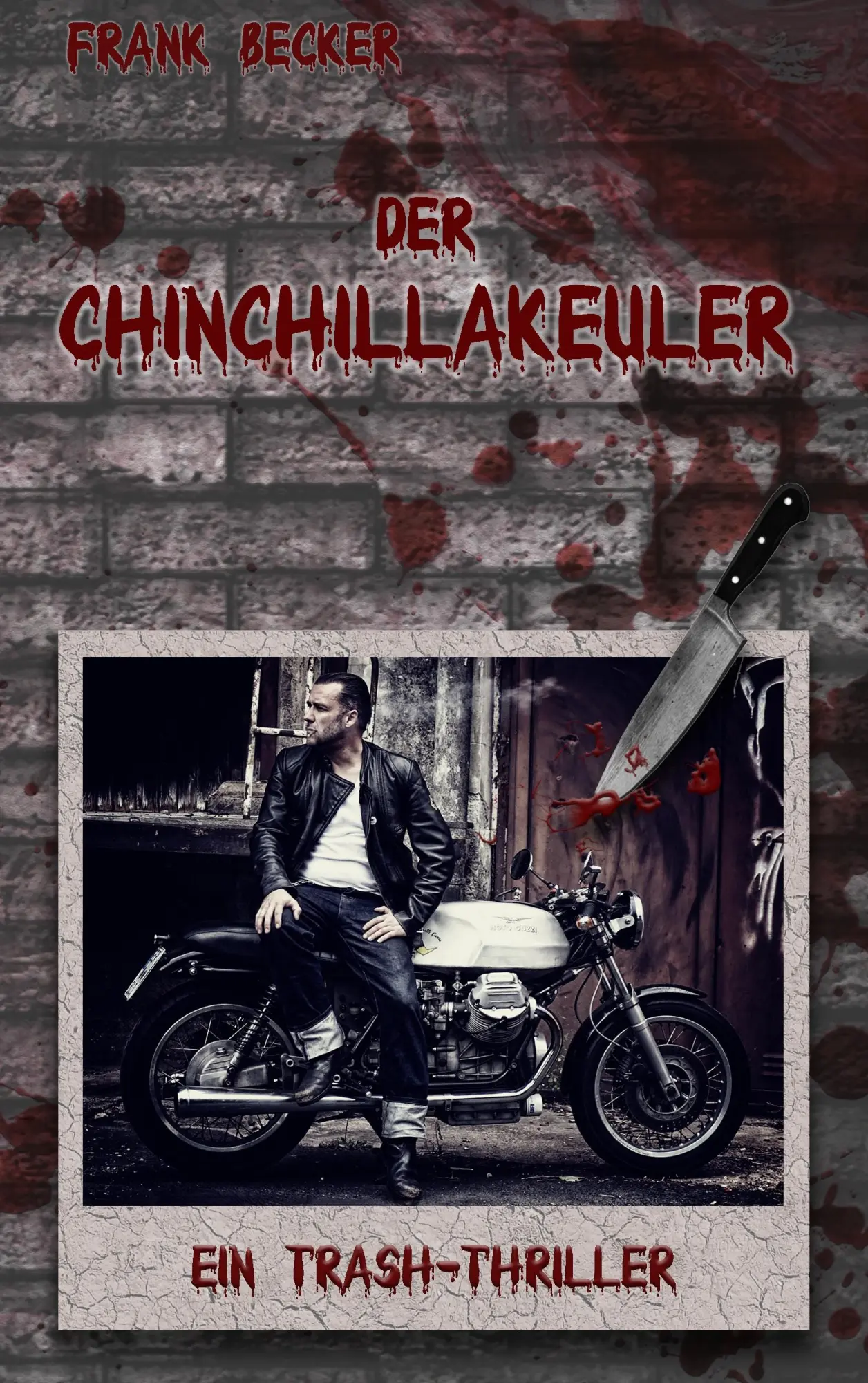 Cover: 9783743100237 | Der Chinchillakeuler | Frank Becker | Taschenbuch | 500 S. | Deutsch