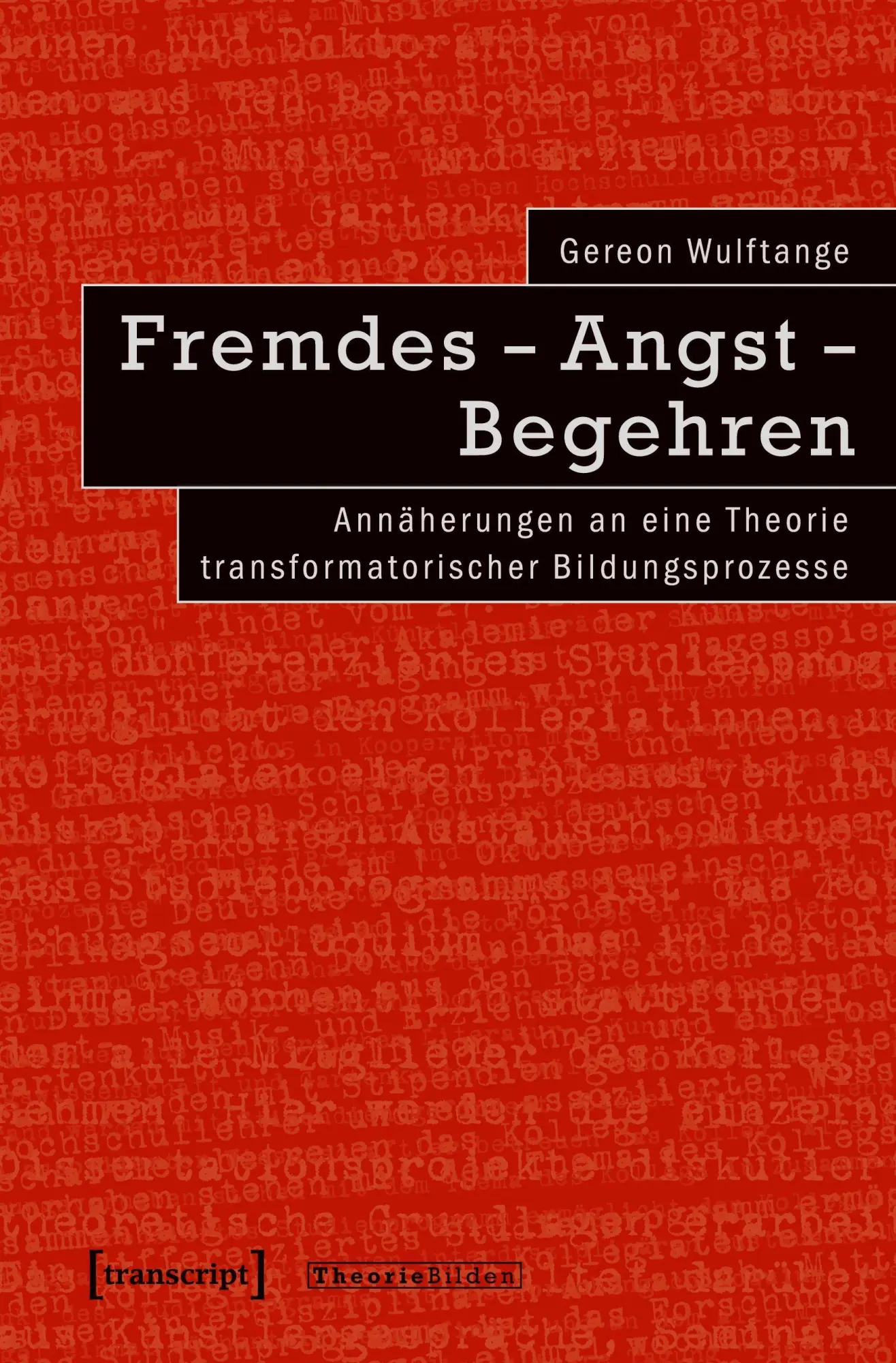 Cover: 9783837630237 | Fremdes - Angst - Begehren | Gereon Wulftange | Taschenbuch | 280 S.