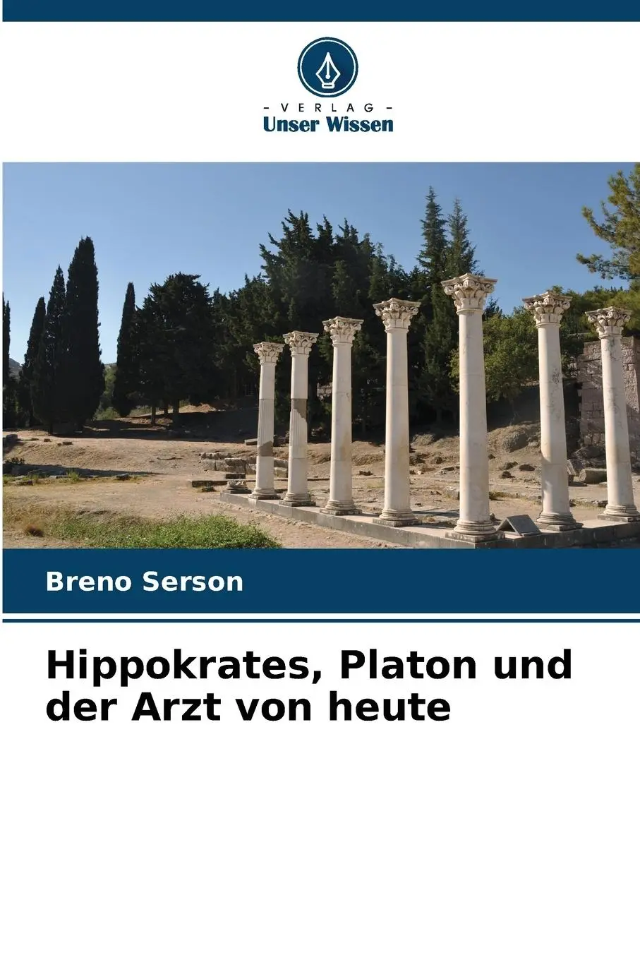 Cover: 9786207210237 | Hippokrates, Platon und der Arzt von heute | Breno Serson | Buch