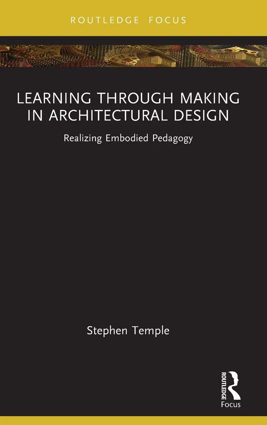 Learning Through Making in Architectural Design