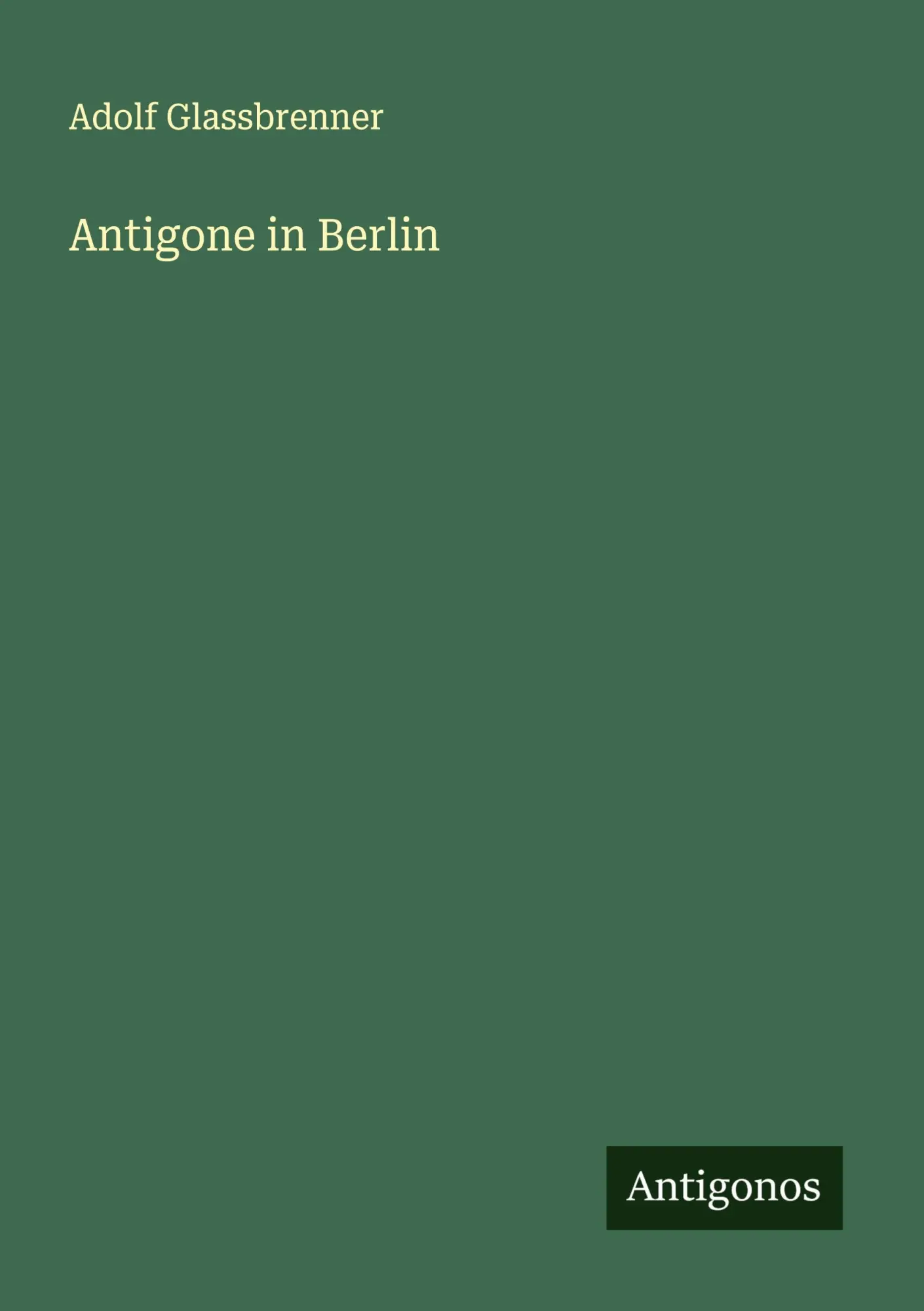 Cover: 9783388850337 | Antigone in Berlin | Adolf Glassbrenner | Taschenbuch | Deutsch | 2025