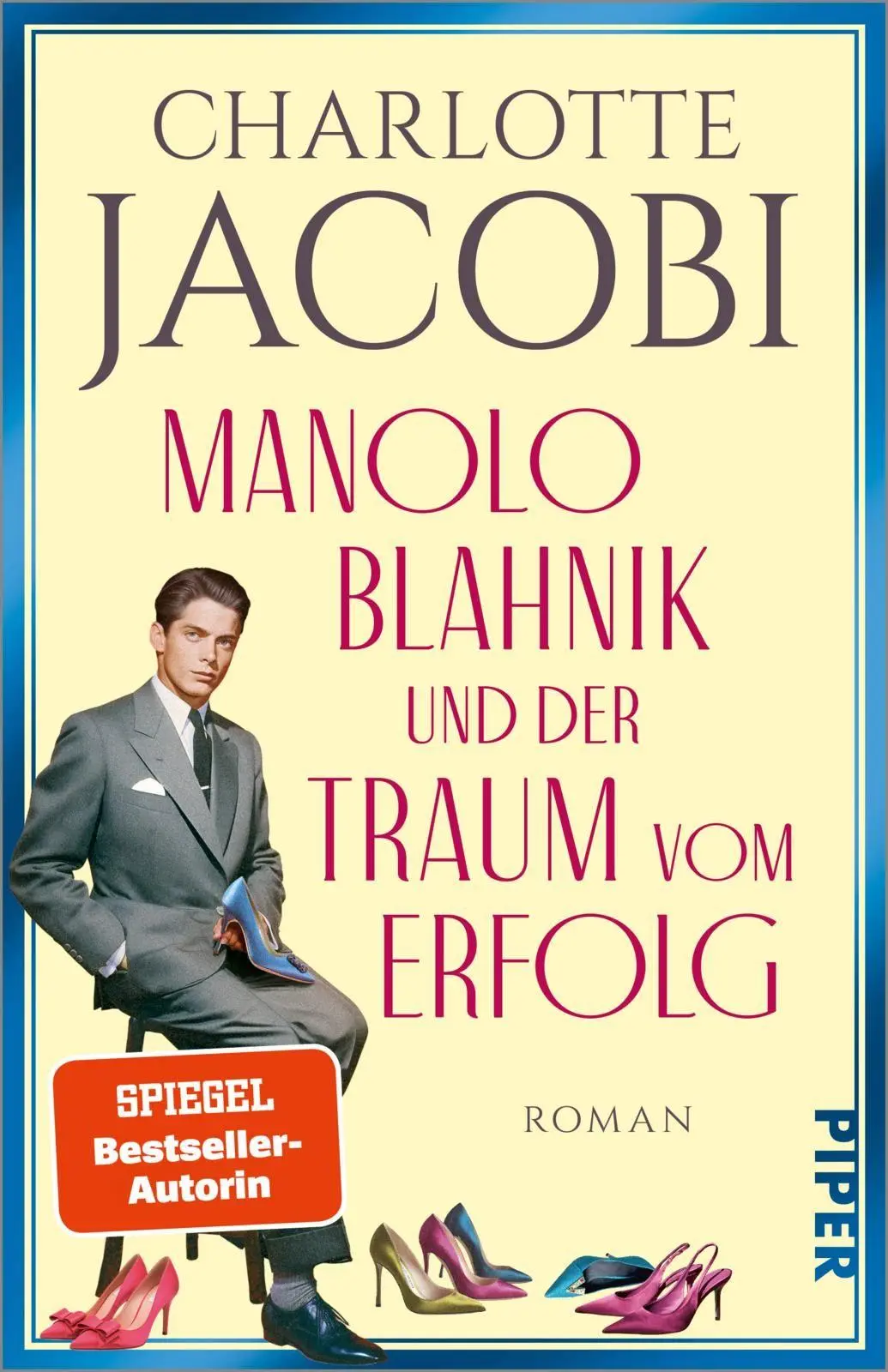 Cover: 9783492320337 | Manolo Blahnik und der Traum vom Erfolg | Charlotte Jacobi | Buch