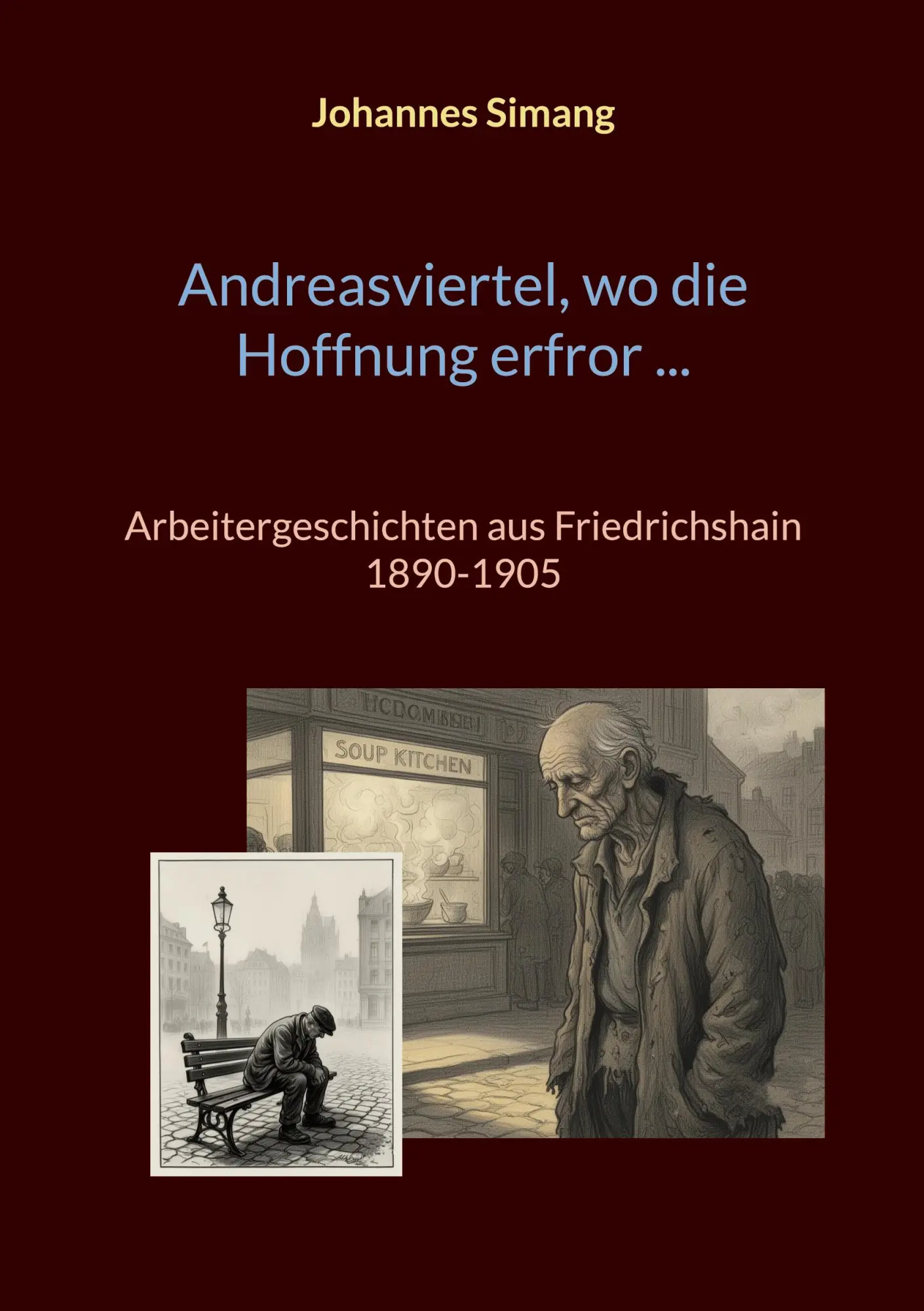 Cover: 9783696360337 | Andreasviertel, wo die Hoffnung erfror | Johannes Simang | Taschenbuch
