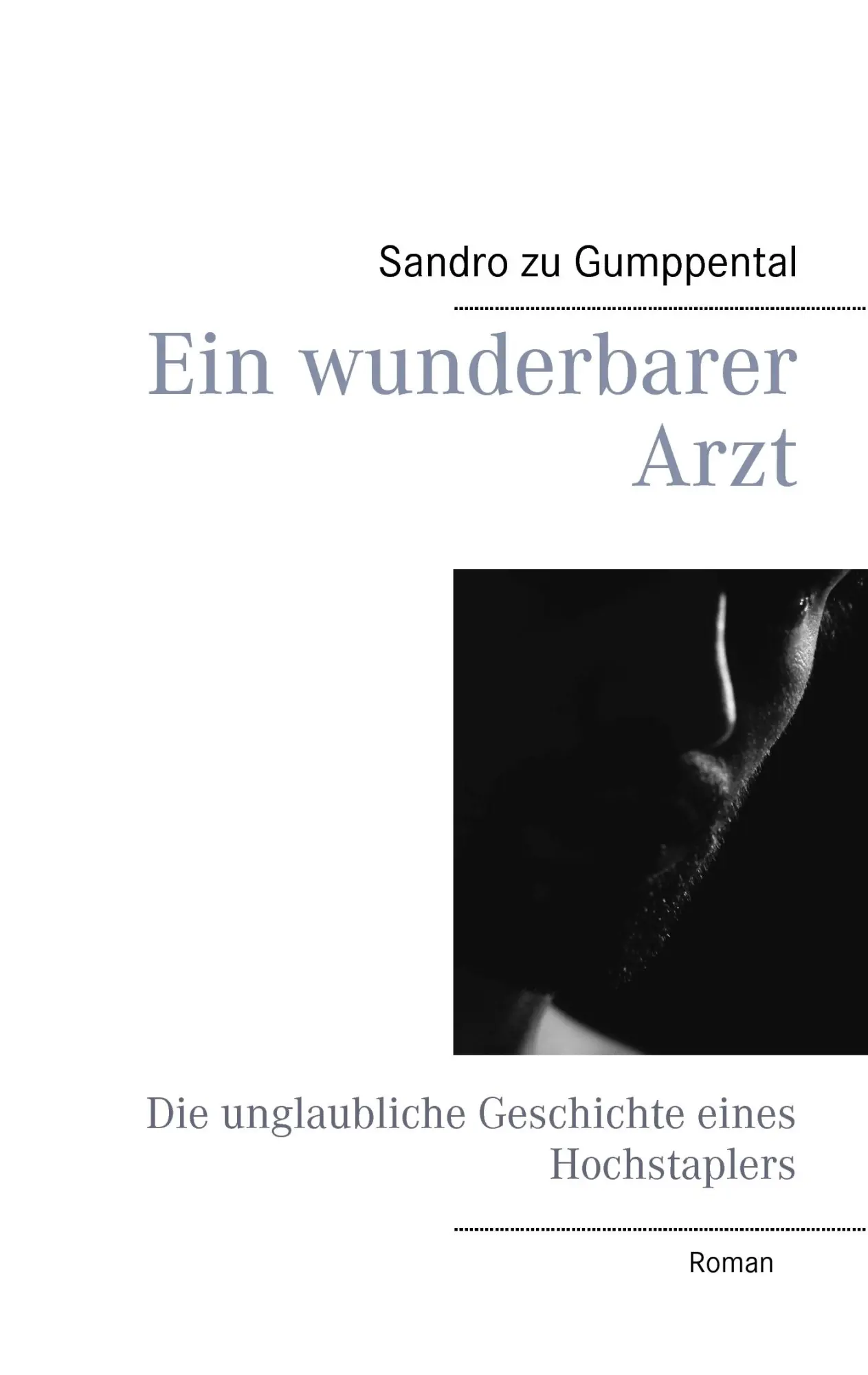 Cover: 9783734730337 | Ein wunderbarer Arzt | Die unglaubliche Geschichte eines Hochstaplers