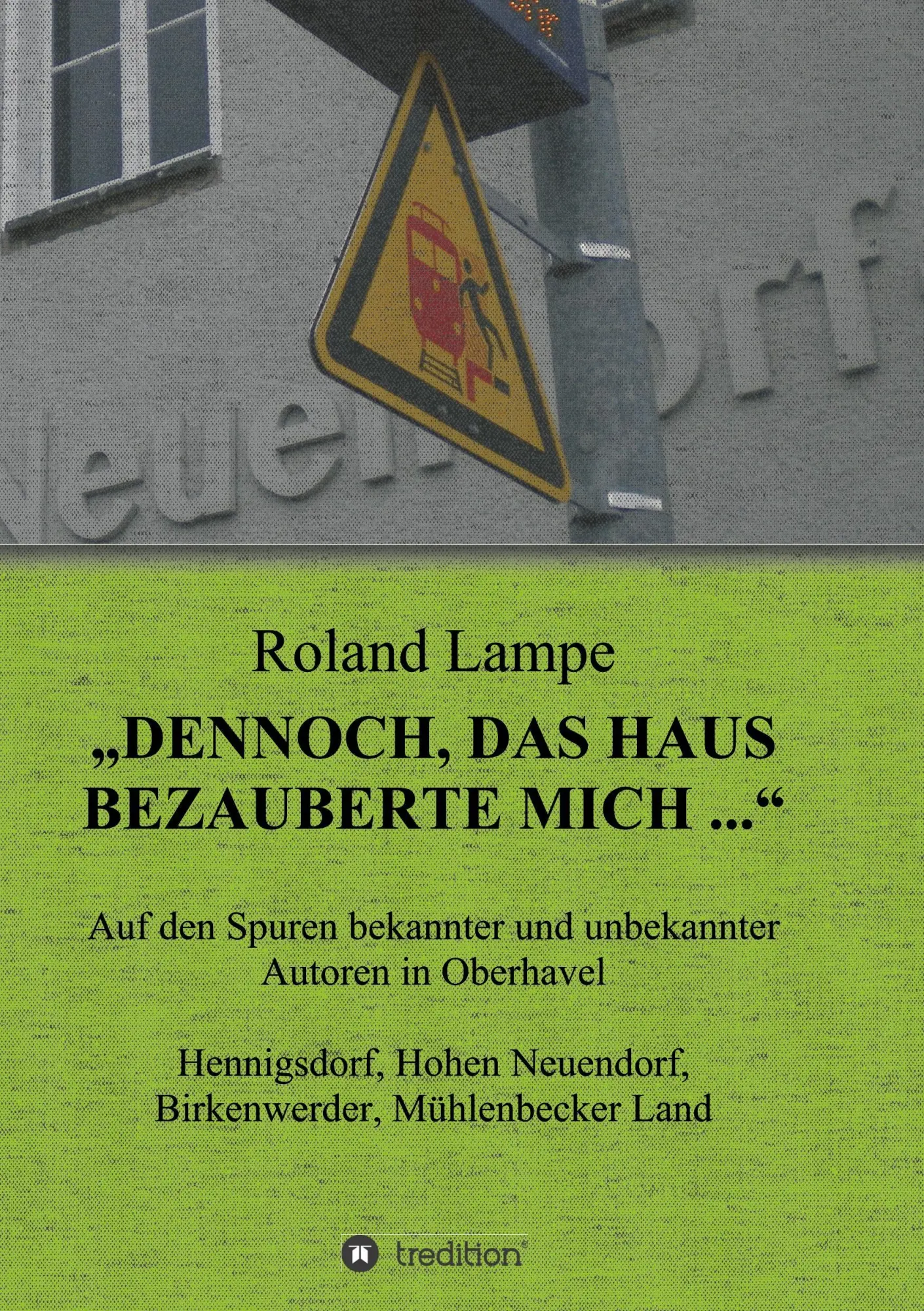 Cover: 9783743950337 | "Dennoch, das Haus bezauberte mich ..." | Roland Lampe | Taschenbuch