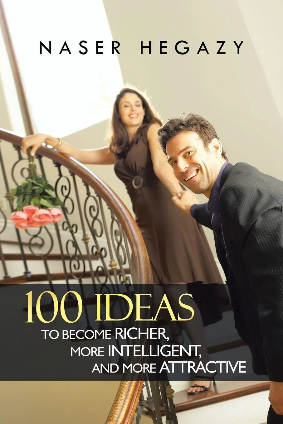 Cover: 9781481790437 | 100 Ideas to Become Richer, More Intelligent, and More Attractive