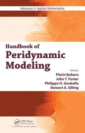 Cover: 9781482230437 | Handbook of Peridynamic Modeling | Florin Bobaru (u. a.) | Buch | 2016