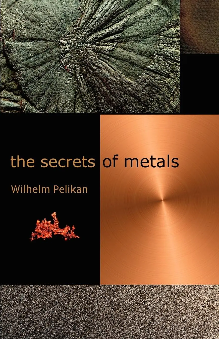 Cover: 9781584200437 | The Secrets of Metals | Wilhelm Pelikan | Taschenbuch | Englisch